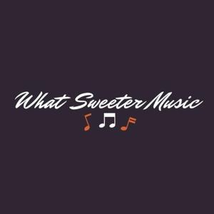 What Sweeter Music