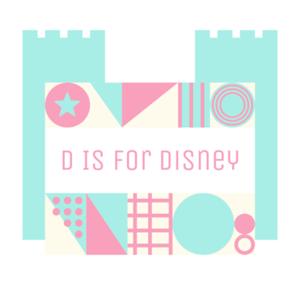 D Is For Disney