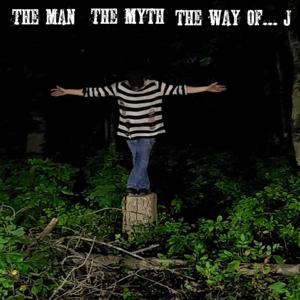 The Man, The Myth, The Way of J