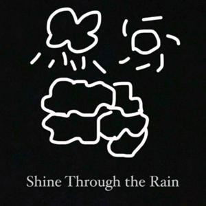 Shine Through the Rain