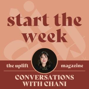 Start The Week | The Uplift Magazine