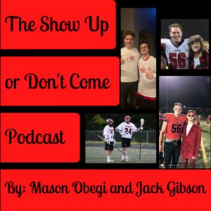 The Show Up or Don’t Come Podcast