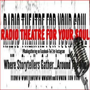 Radio Theatre For Your Soul