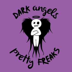 Dark Angels  Pretty Freaks Podcast