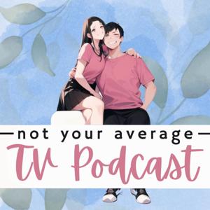 Not Your Average TV Podcast
