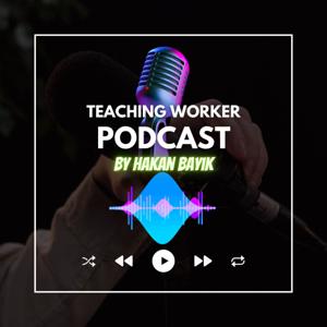 Teaching Worker Podcast