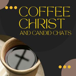 Coffee, Christ, and Candid Chats