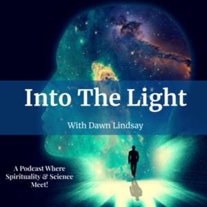 Into The Light - Where Spirituality and Science Meet