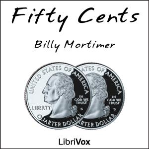 Fifty Cents by Billy Mortimer