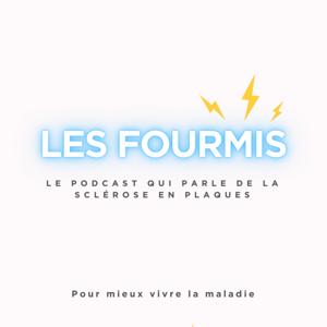Les Fourmis - Le podcast qui parle de la sclérose en plaques