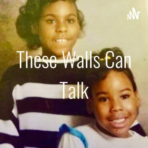 These Walls' Can Talk with Kia and Tiffany Walls