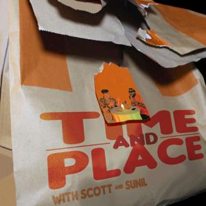 Time and Place with Scott and Sunil