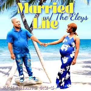 Married Life w/ The Eleys