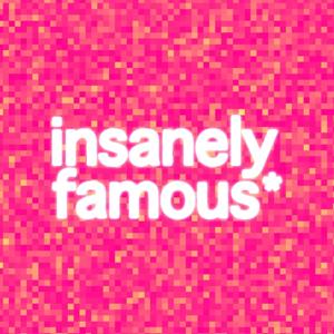 Insanely Famous