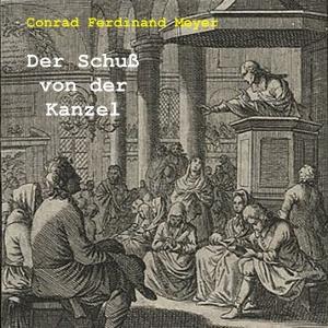 Schuß von der Kanzel, Der by Conrad Ferdinand Meyer (1825 - 1898)
