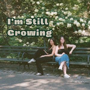 I'm Still Growing