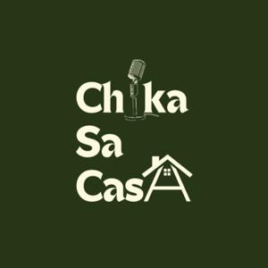 Chika Sa Casa