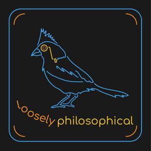 Loosely Philosophical