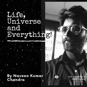 Life, Universe and Everything!