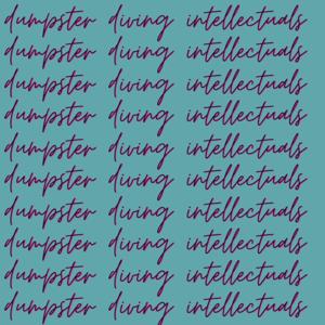 Dumpster Diving Intellectuals