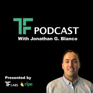 TF Podcast with Jonathan G. Blanco