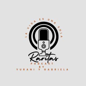 Raritas Podcast - La Vida Es Una Sola