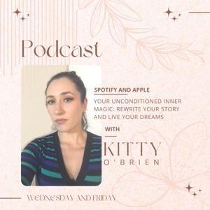 Your Unconditioned Inner Magic: Rewrite Your Story and Live Your Dreams