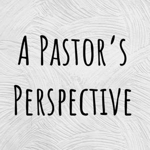 A Pastor's Perspective