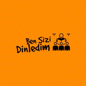 Ben Sizi Dinledim