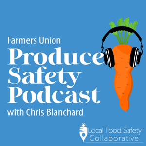 Farmers Union Produce Safety Podcast