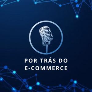 Por Trás do E-commerce