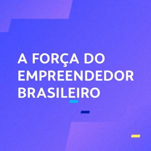 A Força do Empreendedor Brasileiro
