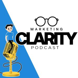 Marketing CLARITY Podcast