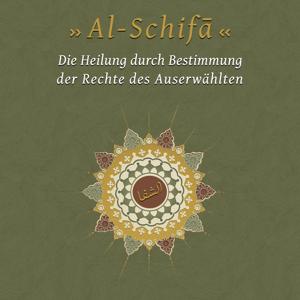 Al Shifa - Die Heilung durch Bestimmung der Rechte des Auserwählten
