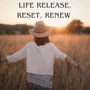 Life Release, Reset, Renew
