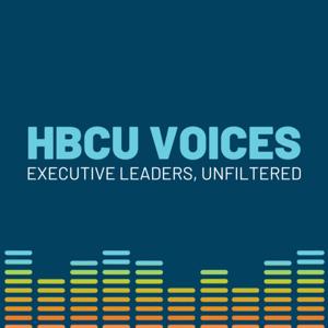 HBCU Voices: Executive Leaders' Unfiltered