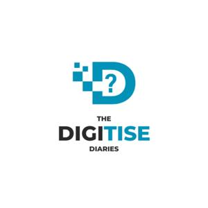 The Digitise Diaries - Digital Transformation