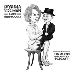 EDWINA BERGMAN: RADIO VENTRILOQUIST