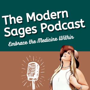 The Modern Sages: Embrace The Medicine Within
