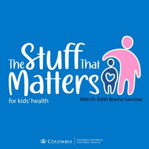 The Stuff that Matters for Kids' Health