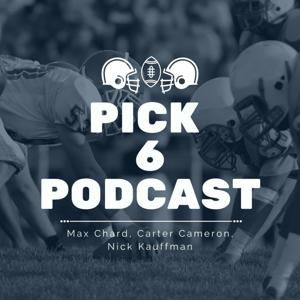Pick 6 Podcast