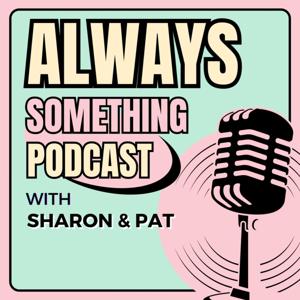 Always Something Podcast