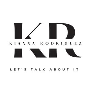 Kianna Rodriguez Lets talk about it