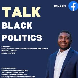 Talk Black Poltics with Kolbey Gardner