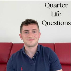 Quarter Life Questions
