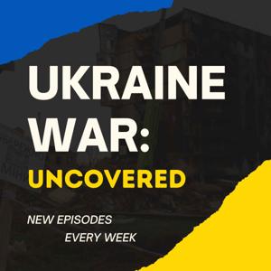 Ukraine War:  Uncovered