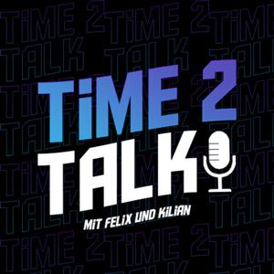 Time 2 Talk mit Felix & Kilian