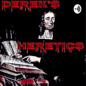 Derek’s Heretics