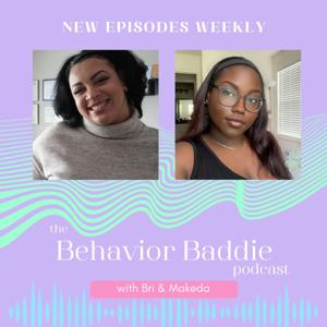 The Behavior Baddies Podcast