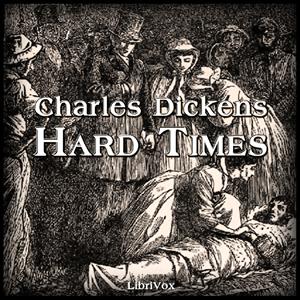 Hard Times (version 2 dramatic reading) by Charles Dickens (1812 - 1870)